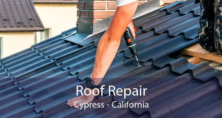 Roof Repair Cypress - California