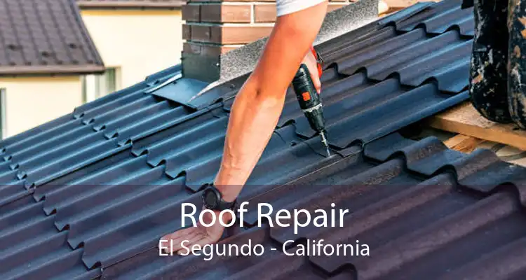 Roof Repair El Segundo - California