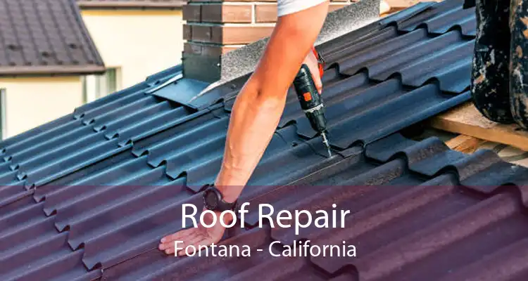 Roof Repair Fontana - California