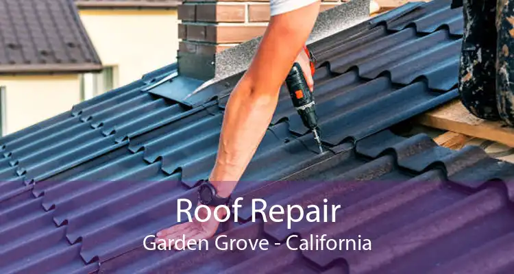 Roof Repair Garden Grove - California