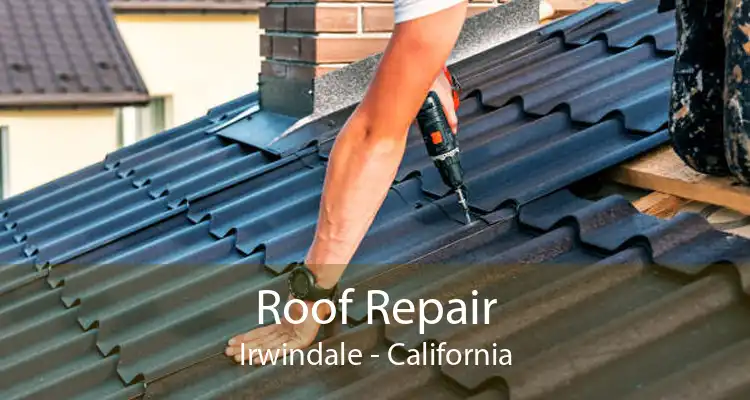 Roof Repair Irwindale - California