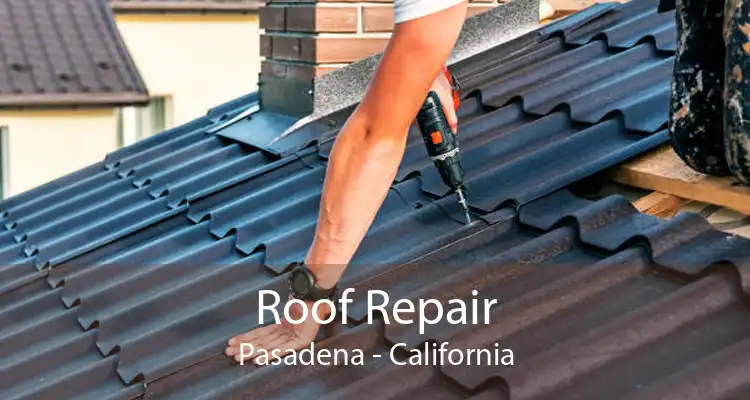 Roof Repair Pasadena - California