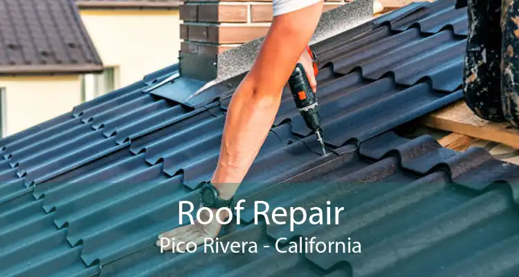 Roof Repair Pico Rivera - California