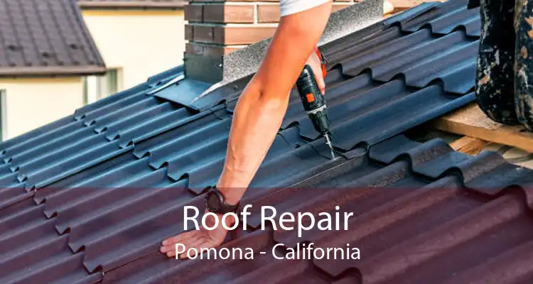 Roof Repair Pomona - California