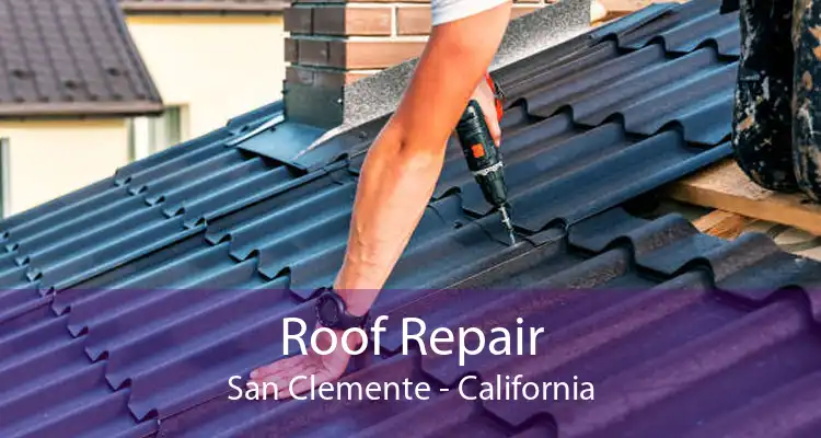 Roof Repair San Clemente - California