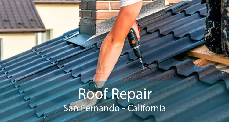 Roof Repair San Fernando - California