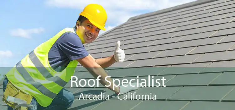 Roof Specialist Arcadia - California