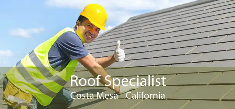 Roof Specialist Costa Mesa - California