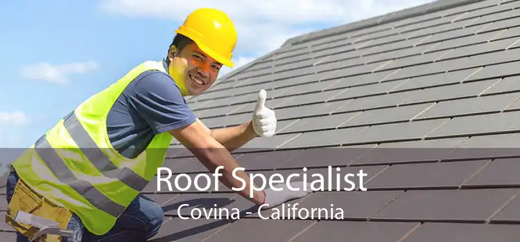 Roof Specialist Covina - California