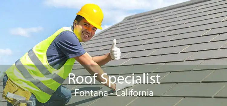 Roof Specialist Fontana - California