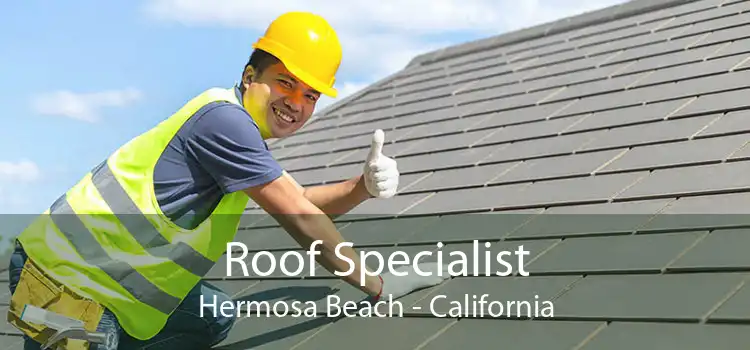 Roof Specialist Hermosa Beach - California