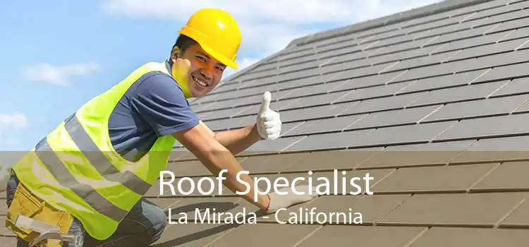 Roof Specialist La Mirada - California