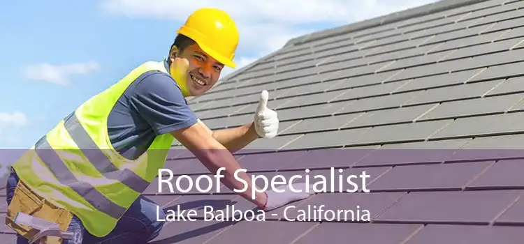 Roof Specialist Lake Balboa - California