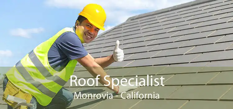 Roof Specialist Monrovia - California