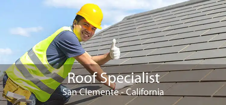 Roof Specialist San Clemente - California