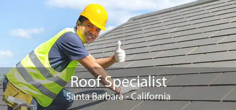 Roof Specialist Santa Barbara - California