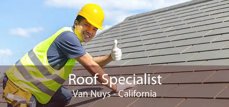 Roof Specialist Van Nuys - California