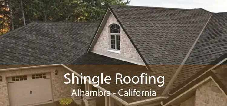 Shingle Roofing Alhambra - California