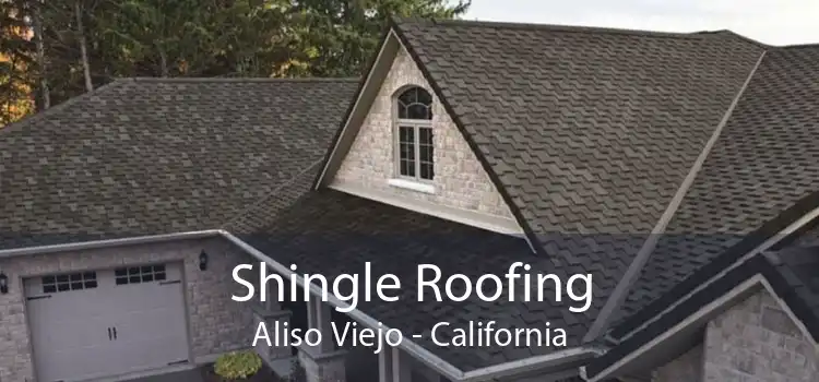 Shingle Roofing Aliso Viejo - California