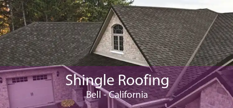 Shingle Roofing Bell - California