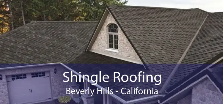 Shingle Roofing Beverly Hills - California