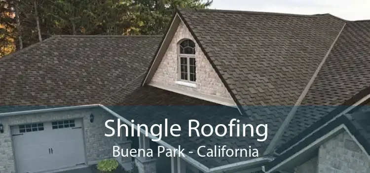 Shingle Roofing Buena Park - California