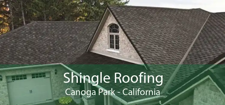 Shingle Roofing Canoga Park - California