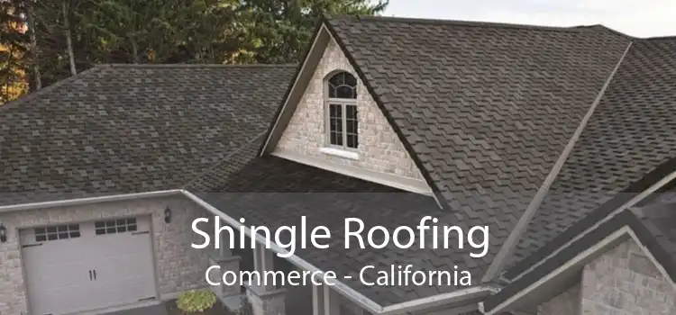 Shingle Roofing Commerce - California