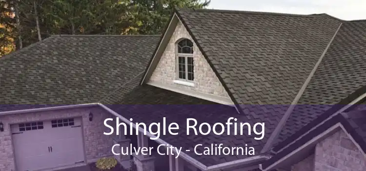 Shingle Roofing Culver City - California