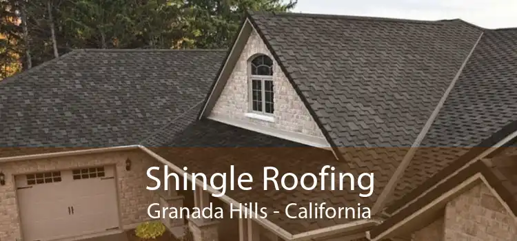 Shingle Roofing Granada Hills - California