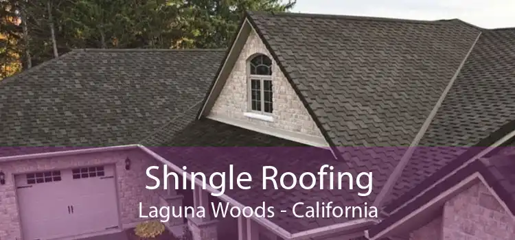 Shingle Roofing Laguna Woods - California