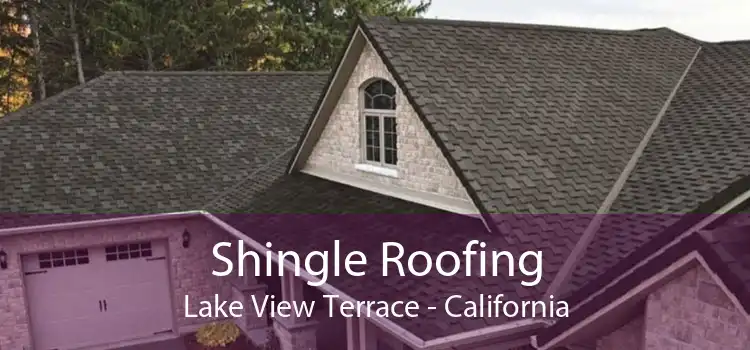 Shingle Roofing Lake View Terrace - California