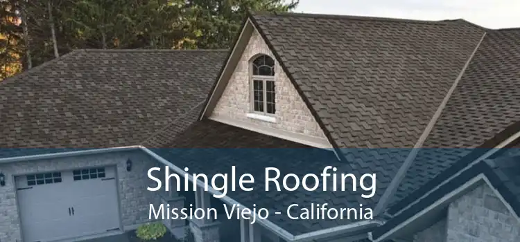 Shingle Roofing Mission Viejo - California