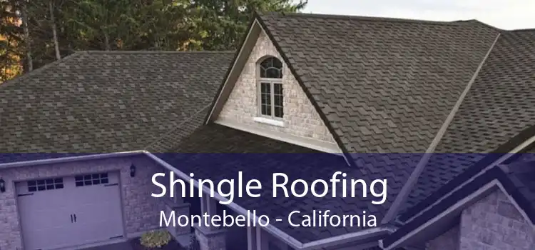 Shingle Roofing Montebello - California