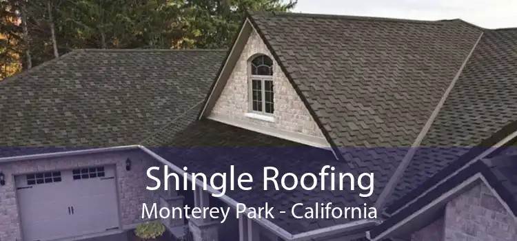 Shingle Roofing Monterey Park - California