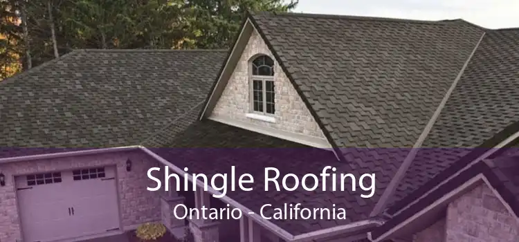 Shingle Roofing Ontario - California