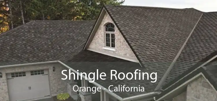 Shingle Roofing Orange - California