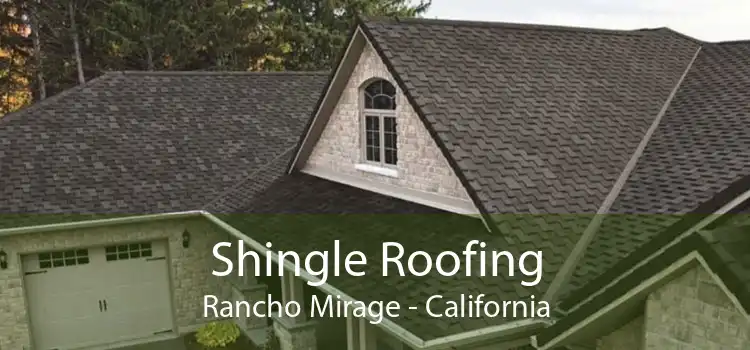 Shingle Roofing Rancho Mirage - California