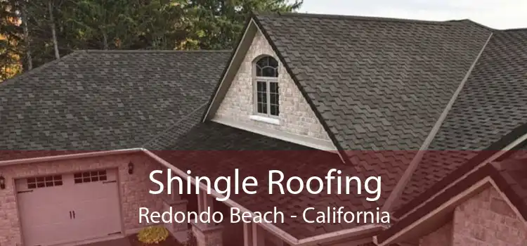 Shingle Roofing Redondo Beach - California