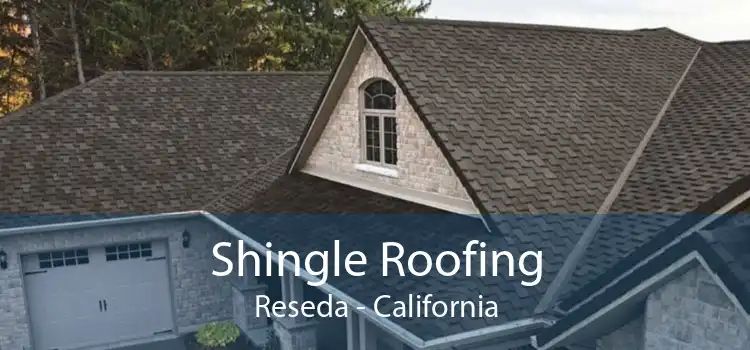 Shingle Roofing Reseda - California