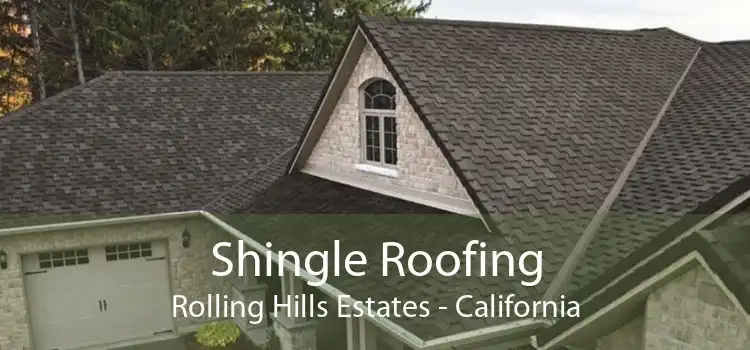 Shingle Roofing Rolling Hills Estates - California