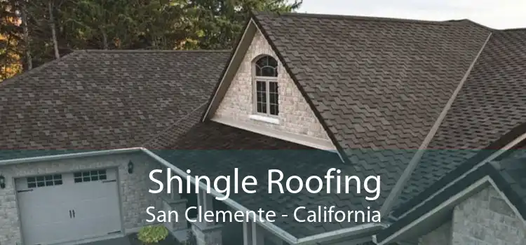 Shingle Roofing San Clemente - California