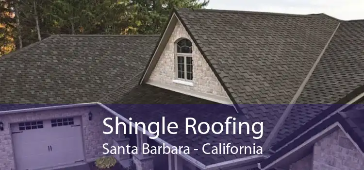 Shingle Roofing Santa Barbara - California