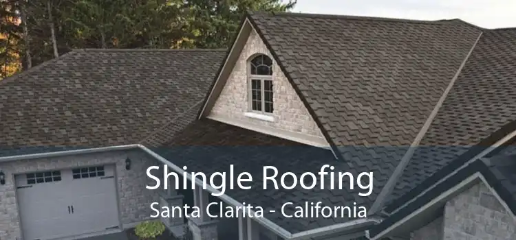 Shingle Roofing Santa Clarita - California