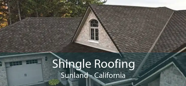 Shingle Roofing Sunland - California