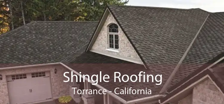 Shingle Roofing Torrance - California