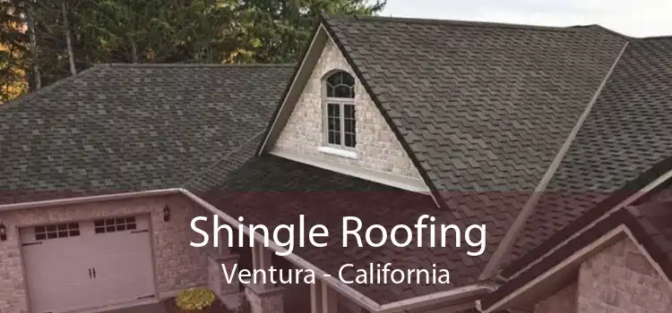 Shingle Roofing Ventura - California