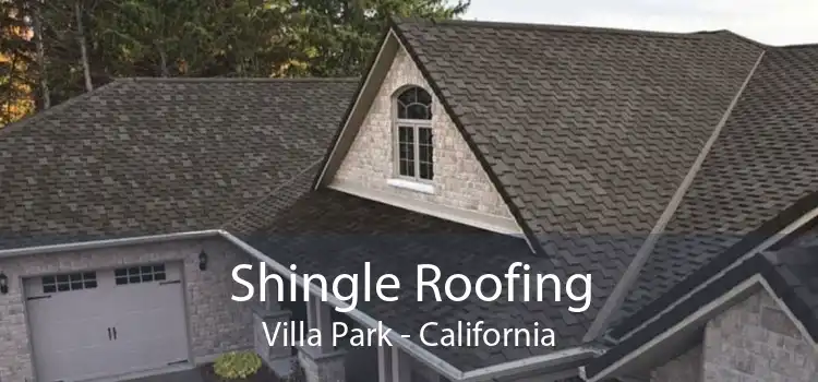 Shingle Roofing Villa Park - California