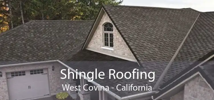 Shingle Roofing West Covina - California