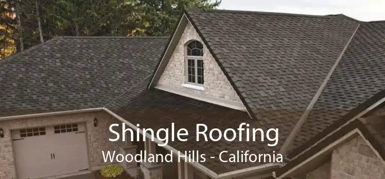 Shingle Roofing Woodland Hills - California